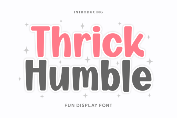 Discovering Thrick Humble: A Typeface for Joyful Design